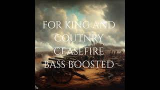 For King And Country - Ceasefire Bass Boosted by ACOM