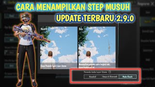 CARA MENGAKTIFKAN/MENAMPILKAN FIRTUR TERBARU PUBG MOBILE MELIHAT STEP MUSUH UPDATE TERBARU VERSI 2.9