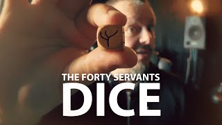 The Forty Servants Dice!