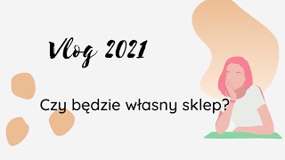 Planowanie, organizacja dnia i cele - Vlog 2021