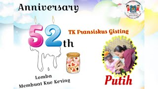 PUTIH and Family (B.01) _ Lomba Membuat Kue Kering#Anniversary 52 th TK Fransiskus Gisting