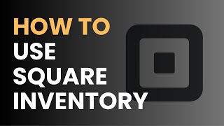 How to Use Square Inventory