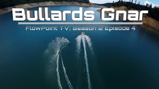 Bullards Gnar - FlowPoint TV S2 E4