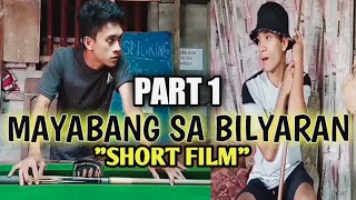 MAYABANG SA BILYARAN🤣(SHORT FILM) PART 1