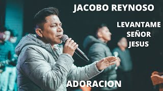 JACOBO REYNOSO #LEVANTAME SEÑOR