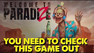 This New Upcoming Zombie Game Has So Much Character - FIRST LOOK | Welcome To Paradize