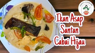 RESEP IKAN ASAP SANTAN CABAI HIJAU | MANGUT IKAN PE/IKAN ASAP | KUAHNYA MANTABB!!