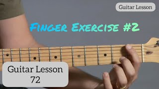 L-72 Finger Exercise #2 | Guitar Lessons