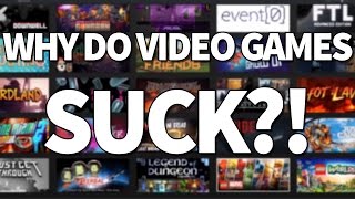 Why Video Games Suck