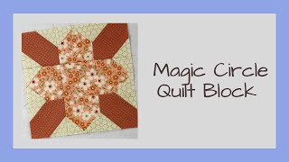 How to Make the Traditional Magic Circle Quilt Block Video Tutorial