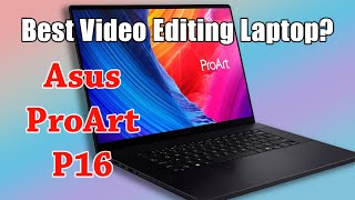 (SUPER OLD DUDE REVIEW) Asus ProArt P16? My Next DaVinci Resolve & Photoshop Laptop! #AsusProArt