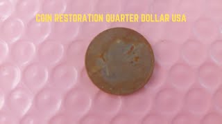 Coin Restoration Quarter Dollar  | USA #30