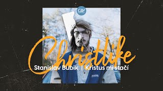 Kristus mi stačí | Stanislav Bubik