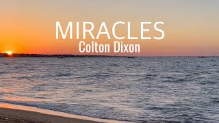 Miracles • Colton Dixon •with lyrics, sunset and ocean background