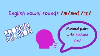 Vowel sounds /æ/ and /ɑː/ - Vowel sound "a" -  Minimal pairs