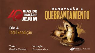 Dia 4 - Total rendição | 40 dias de oração e jejum