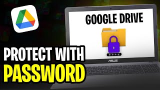 How to Password Protect a Google Drive Folder (2024)