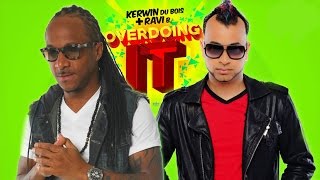 kerwin du bois & ravi b - Overdoing it