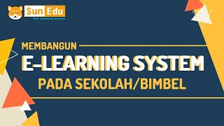 MEMBANGUN ELEARNING SYSTEM UNTUK SEKOLAH/BIMBEL