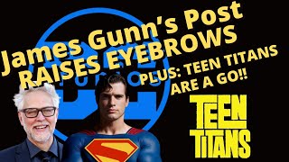 James Gunn's Social Media Post RAISES Eyebrows & Teen Titans is a GO at DC Studios!!