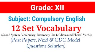 Class 12 Compulsory English || 12 Set Vocabulary Solution || Past Papers & Model Questions Solution