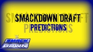 WWE SMACKDOWN TOP TEN Drafts Predictions