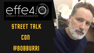 Obiettivo Effe4: Street Talk con @bobburri - @lellochiappetta