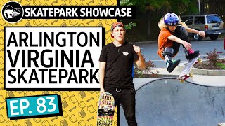 Arlington VA | Skatepark Showcase EP 83 | Skateboarding Documentary