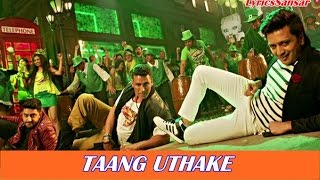 TAANG UTHAKE FULL SONG WITH LYRICS – Housefull 3 | Mika Singh, Neeti Mohan