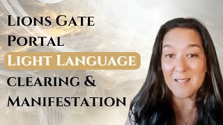 Lions Gate Portal Light Language Clearing and Manifestation