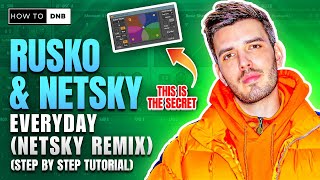 How Netsky made that "Everyday" remix by Rusko - (FULL DROP TUTORIAL) - Dancefloor Drum & Bass