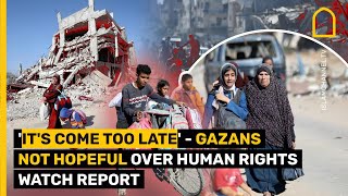 'It's come too late' - Gazans not hopeful over Human Rights Watch report | Islam Channel