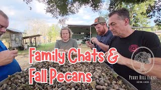 FAMILY CHATS and FALL PECANS