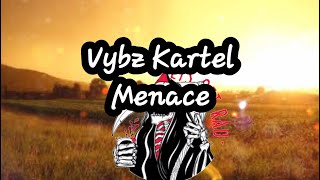 Vybz Kartel- Menace (Lyrics)  BORN FI DIS