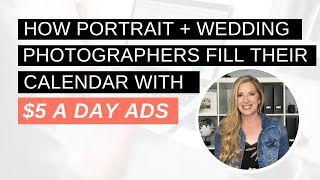 How Portrait & Wedding Photographers Fill their Calendar with This Simple $5 Facebook Ad Strategy