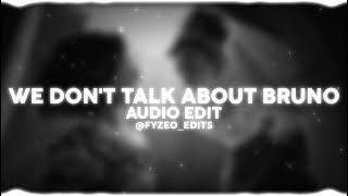 We Don't Talk About Bruno - Encanto | Audio Edit