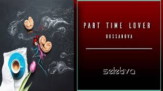 Part time Lover -  Rachelle Spring (BossaNova)