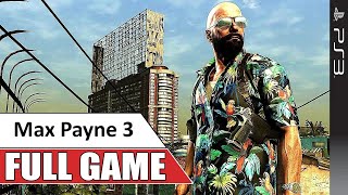 Max Payne 3 PS3 Gameplay Full Game Walkthrough