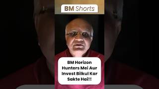 BM Horizon Hunters Mei Aur Invest Bilkul Kar Sakte Hai!!