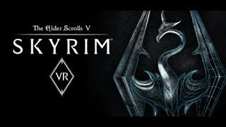 Skyrim vr   having fun  check it out