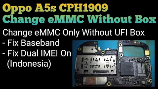 Change eMMC Only Oppo A5s CPH1909 Without Box | Fix Dual IMEI On @mobilecareid