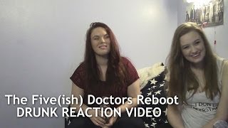 THE FIVE(ISH) DOCTORS REBOOT - DRUNK REACTION VIDEO