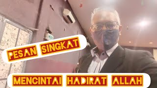 Pesan Singkat: Mencintai Hadirat Allah