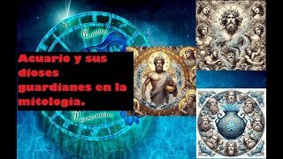 Acuario y sus dioses guardianes en la mitología