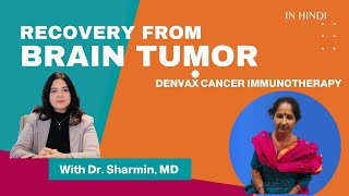 Brain Tumor Success Story | Denvax Cancer Immunotherapy