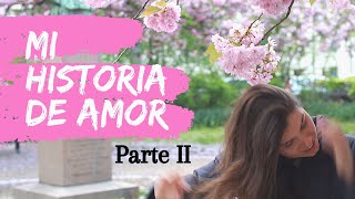 Mi historia de amor (PARTE 2/4)