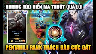 [LMHT Tốc Chiến] Darius Tốc Biến Ma Thuật Quá Bá Pentakill Cực Mãn Nhãn