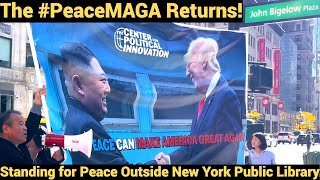 The #PeaceMAGA Returns! Standing for Peace Outside New York Public Library