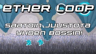 Saatoin juustota yhden bossin! - Ether Loop