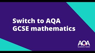 Switch to AQA GCSE Mathematics